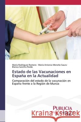 Estado de las Vacunaciones en España en la Actualidad Rodríguez Romero, María 9786202432375