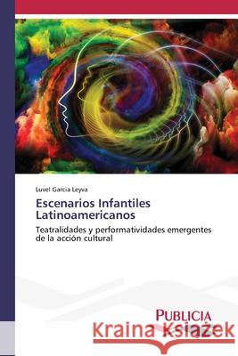 Escenarios Infantiles Latinoamericanos Luvel Garci 9786202432658 Publicia