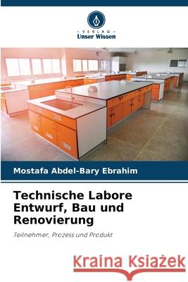 Technische Labore Entwurf, Bau und Renovierung Ebrahim, Mostafa Abdel-Bary 9786202433143