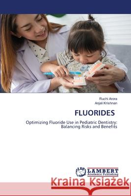 FLUORIDES Arora, Ruchi, Krishnan, Anjali 9786202433778