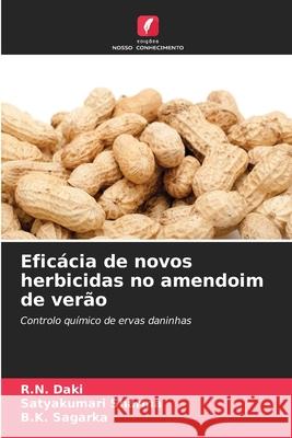 Eficácia de novos herbicidas no amendoim de verão Daki, R.N., Sharma, Satyakumari, Sagarka, B.K. 9786202434706