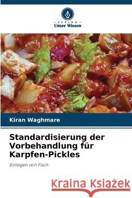 Standardisierung der Vorbehandlung für Karpfen-Pickles Waghmare, Kiran 9786202435222