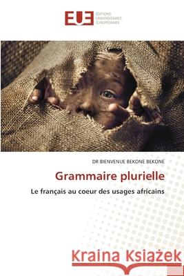 Grammaire plurielle BEKONE BEKONE, DR Bienvenue 9786202435291 Éditions universitaires européennes