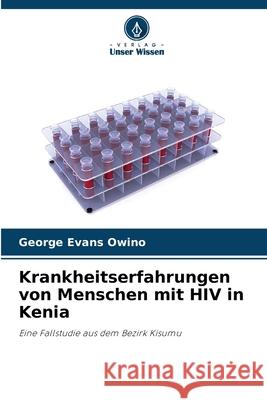 Krankheitserfahrungen von Menschen mit HIV in Kenia Owino, George Evans 9786202435819