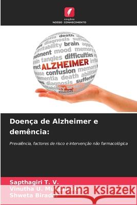 Doença de Alzheimer e demência: T. V., Sapthagiri, Muktamath, Vinutha U., Biradar, Shweta 9786202435833