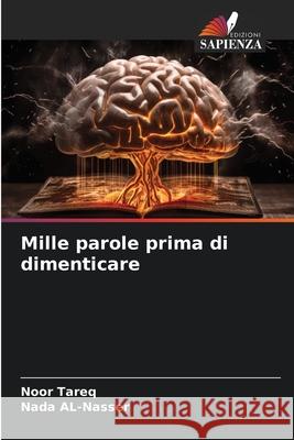Mille parole prima di dimenticare Tareq, Noor, Al-Nasser, Nada 9786202435956 Edizioni Sapienza