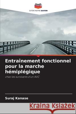 Entraînement fonctionnel pour la marche hémiplégique Kanase, Suraj 9786202435987