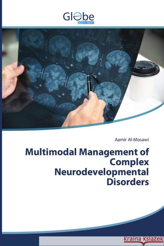 Multimodal Management of Complex Neurodevelopmental Disorders Al-Mosawi, Aamir 9786202436373