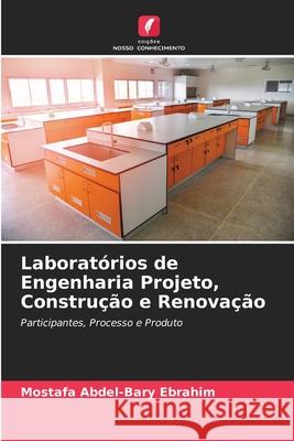 Laboratórios de Engenharia Projeto, Construção e Renovação Ebrahim, Mostafa Abdel-Bary 9786202438278