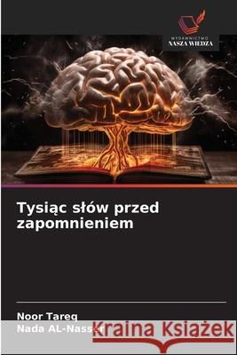 Tysiac slów przed zapomnieniem Tareq, Noor, Al-Nasser, Nada 9786202438513 Wydawnictwo Nasza Wiedza