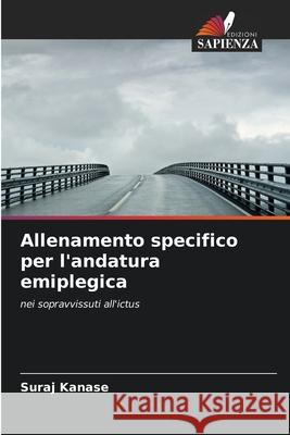 Allenamento specifico per l'andatura emiplegica Kanase, Suraj 9786202438544