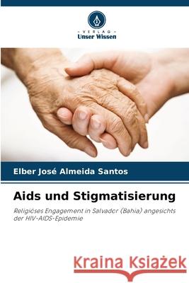 Aids und Stigmatisierung Almeida Santos, Elber José 9786202438841
