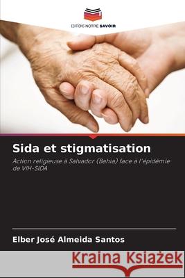 Sida et stigmatisation Almeida Santos, Elber José 9786202438896