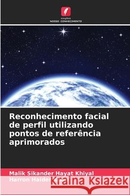 Reconhecimento facial de perfil utilizando pontos de referência aprimorados Khiyal, Malik Sikander Hayat, Khan, Harron Haider 9786202439046