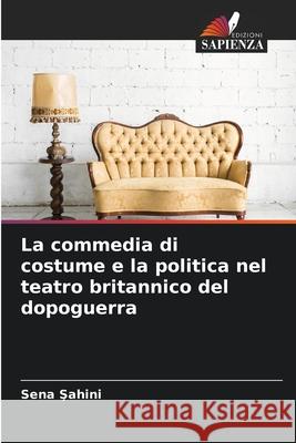 La commedia di costume e la politica nel teatro britannico del dopoguerra Sahini, Sena 9786202439282