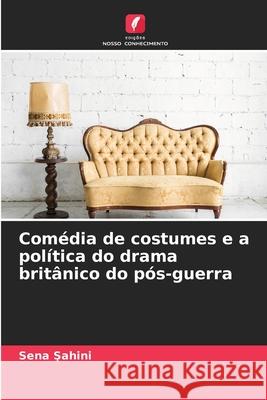 Comédia de costumes e a política do drama britânico do pós-guerra Sahini, Sena 9786202439305