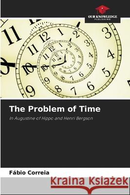 The Problem of Time Correia, Fábio 9786202439701