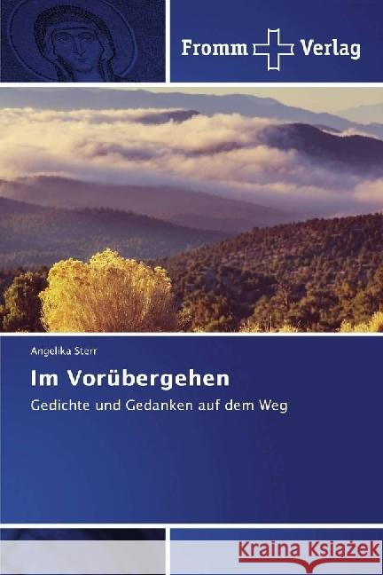 Im Vorübergehen : Gedichte und Gedanken auf dem Weg Sterr, Angelika 9786202440127