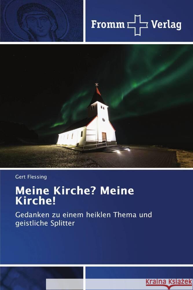 Meine Kirche? Meine Kirche! Flessing, Gert 9786202440806