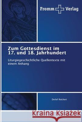 Zum Gottesdienst im 17. und 18. Jahrhundert Reichert, Detlef 9786202441087