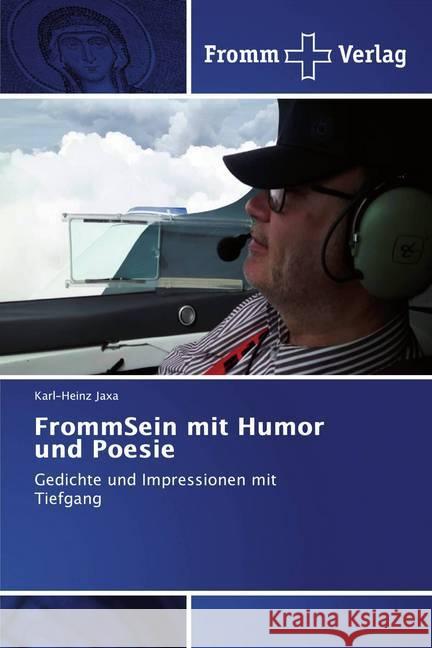 FrommSein mit Humor und Poesie : Gedichte und Impressionen mit Tiefgang Jaxa, Karl-Heinz 9786202441155