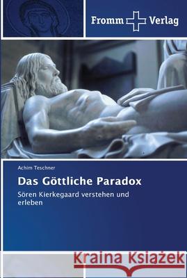 Das Göttliche Paradox Teschner, Achim 9786202441858