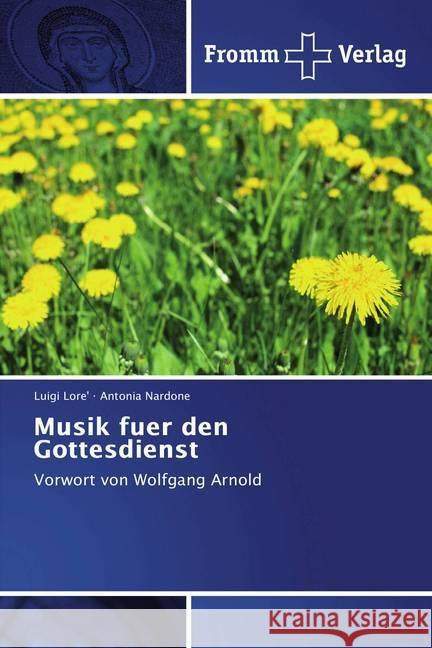 Musik für den Gottesdienst : Vorwort von Wolfgang Arnold Nardone, Antonia 9786202441957