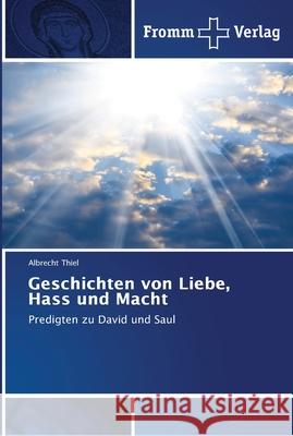 Geschichten von Liebe, Hass und Macht Thiel, Albrecht 9786202442077