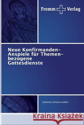 Neue Konfirmanden-Anspiele für Themen-bezogene Gottesdienste Schoon-Janßen, Johannes 9786202442145