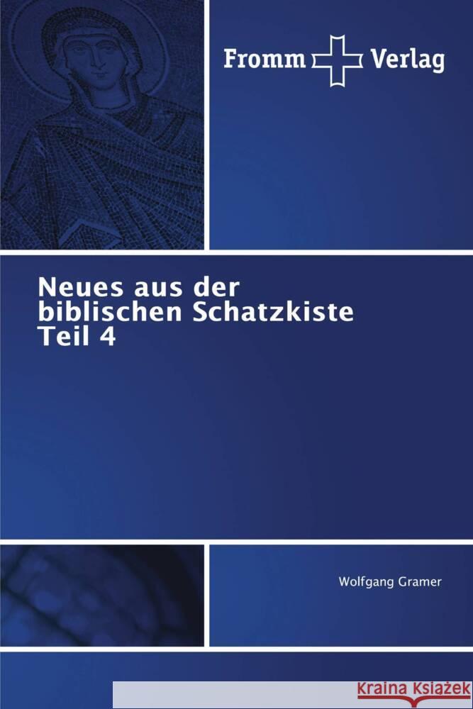 Neues aus der biblischen Schatzkiste Teil 4 Gramer, Wolfgang 9786202442190