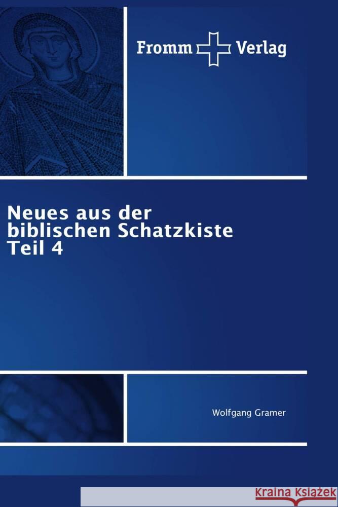 Neues aus der biblischen Schatzkiste Teil 4 Gramer, Wolfgang 9786202442343