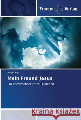 Mein Freund Jesus Zapf, Jürgen 9786202442428