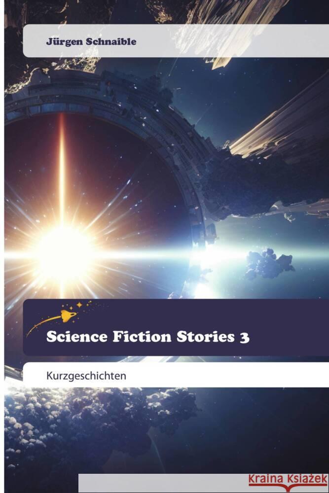 Science Fiction Stories 3 Schnaible, Jürgen 9786202443050