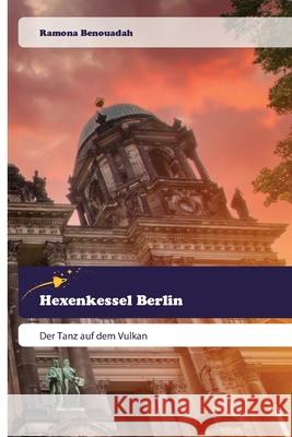 Hexenkessel Berlin Ramona Benouadah 9786202443500