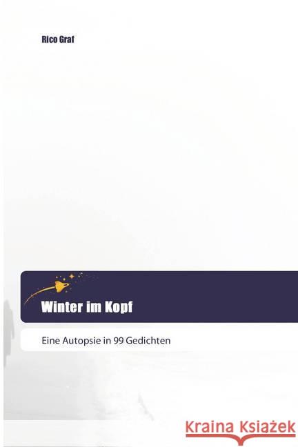 Winter im Kopf : Eine Autopsie in 99 Gedichten Graf, Rico 9786202443630