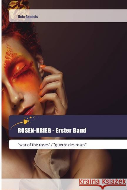 ROSEN-KRIEG - Erster Band : 