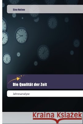 Die Qualität der Zeit Nuêmo, Sina 9786202444415 Goldene Rakete