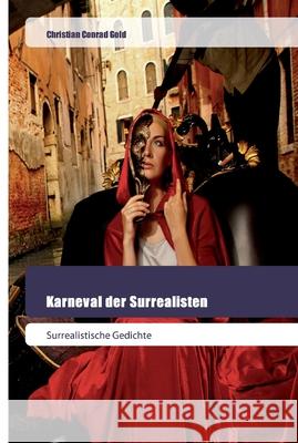 Karneval der Surrealisten Gold, Christian Conrad 9786202444903