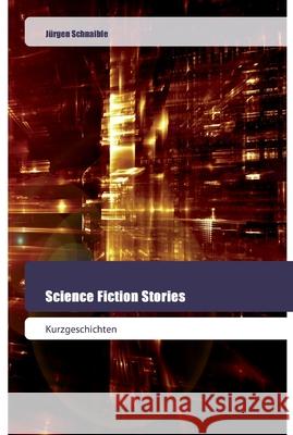 Science Fiction Stories Schnaible, Jürgen 9786202444941