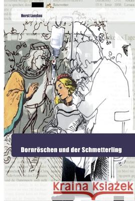 Dornröschen und der Schmetterling Landau, Horst 9786202445061 Goldene Rakete