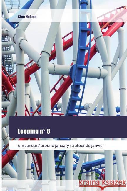 Looping n° 8 : um Januar / around january / autour de janvier Nuêmo, Sina 9786202445351 Goldene Rakete