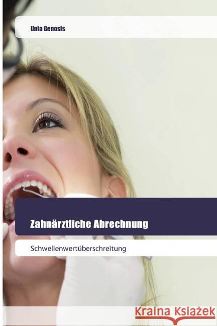 Zahnärztliche Abrechnung : Schwellenwertüberschreitung Genosis, Unia 9786202445818 Goldene Rakete