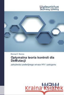 Optymalna teoria kontroli dla DeMutacji E. Bassey, Bassey 9786202446129 Wydawnictwo Bezkresy Wiedzy