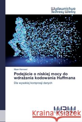 Podejście o niskiej mocy do wdrażania kodowania Huffmana Maan Hameed 9786202446730