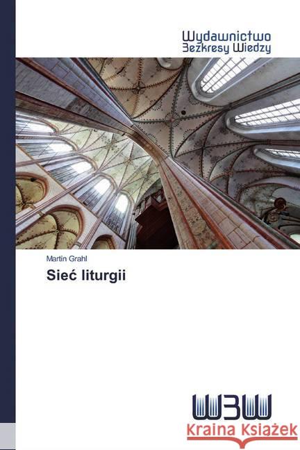 Siec liturgii Grahl, Martin 9786202447546