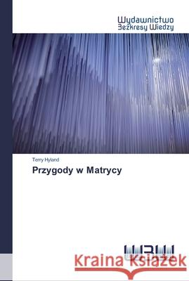 Przygody w Matrycy Terry Hyland 9786202447676