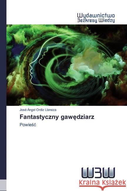 Fantastyczny gawedziarz : Powiesc Ordiz Llaneza, José Ángel 9786202447874