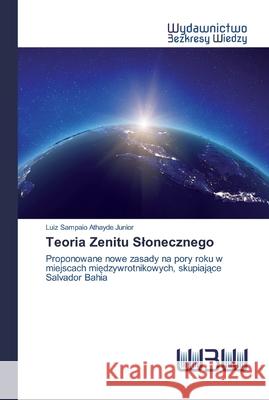 Teoria Zenitu Slonecznego Sampaio Athayde Junior, Luiz 9786202448055 Wydawnictwo Bezkresy Wiedzy