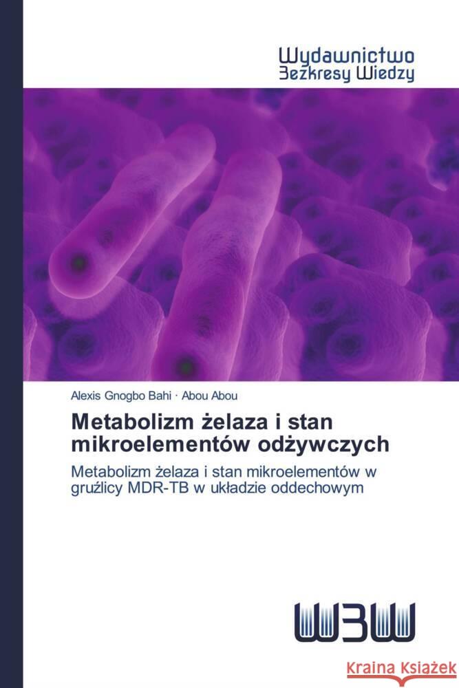 Metabolizm zelaza i stan mikroelementów odzywczych Gnogbo Bahi, Alexis, Abou, Abou 9786202448550