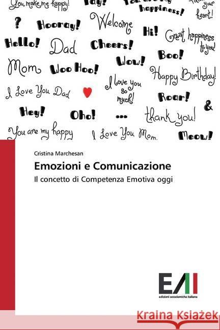 Emozioni e Comunicazione : Il concetto di Competenza Emotiva oggi Marchesan, Cristina 9786202450157